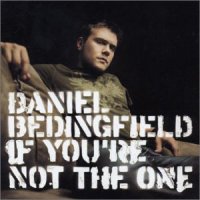 Daniel Bedingfield ♬ If You're Not The one